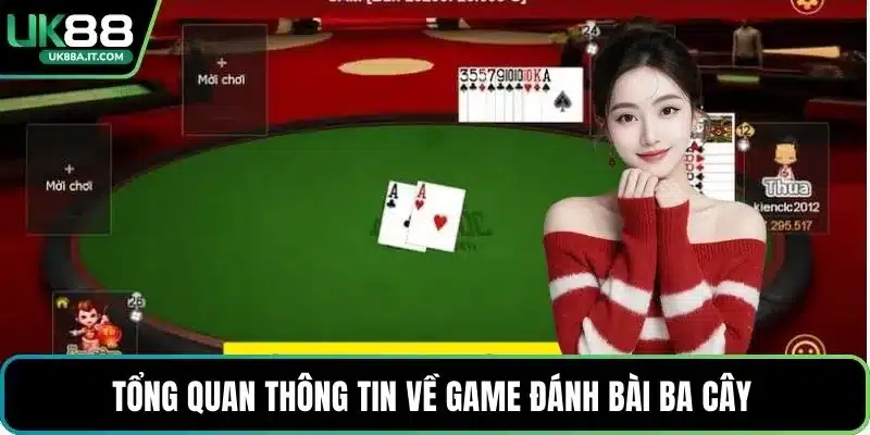 Tổng quan thông tin về game Đánh bài ba cây